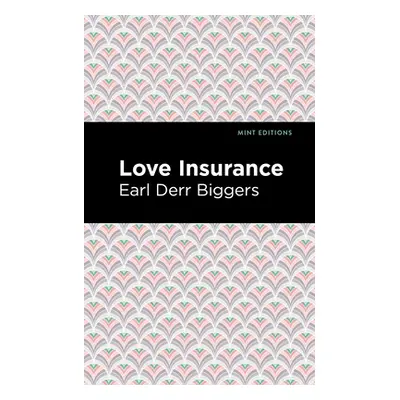 "Love Insurance" - "" ("Biggers Earl Derr")