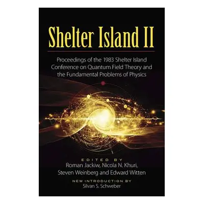 "Shelter Island II: Proceedings of the 1983 Shelter Island Conference on Quantum Field Theory an