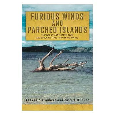 "Furious Winds and Parched Islands: Tropical Cyclones (1558-1970) and Droughts (1722-1987) in th