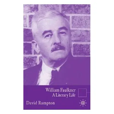 "William Faulkner: A Literary Life" - "" ("Rampton D.")