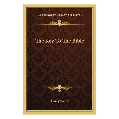 "The Key To The Bible" - "" ("Waton Harry")