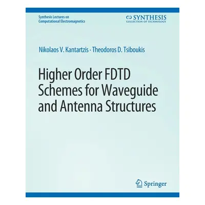 "Higher-Order Fdtd Schemes for Waveguides and Antenna Structures" - "" ("Kantartzis Nikolaos V."