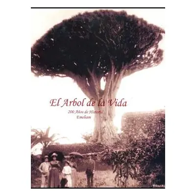 "El Arbol de la Vida: 200 aos de historia" - "" ("Emeliam")