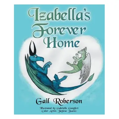 "Izabella's Forever Home" - "" ("Roberson Gail")