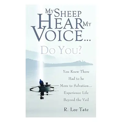 "My Sheep Hear My Voice...Do You?" - "" ("Tate R. Lee")