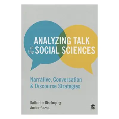 "Analyzing Talk in the Social Sciences: Narrative, Conversation and Discourse Strategies" - "" (