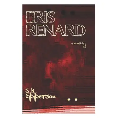 "Eris Renard" - "" ("Epperson S. K.")