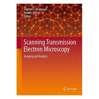 "Scanning Transmission Electron Microscopy: Imaging and Analysis" - "" ("Pennycook Stephen J.")