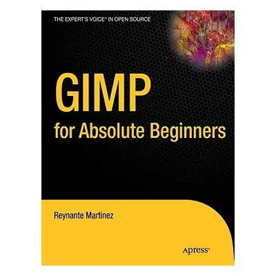 "Gimp for Absolute Beginners" - "" ("Smith Jan")