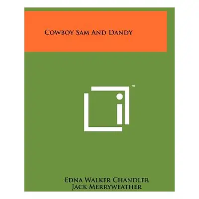 "Cowboy Sam And Dandy" - "" ("Chandler Edna Walker")