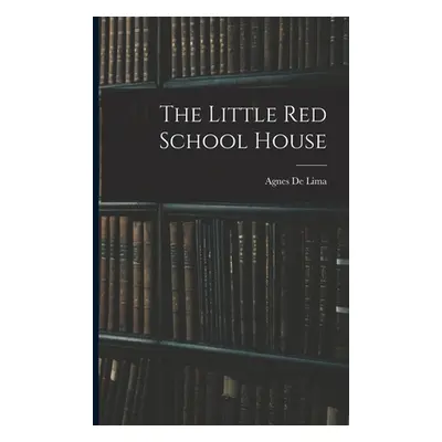 "The Little Red School House" - "" ("De Lima Agnes")