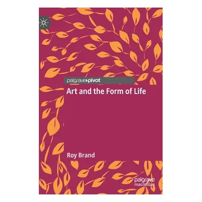 "Art and the Form of Life" - "" ("Brand Roy")