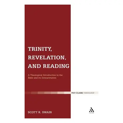 "Trinity, Revelation, and Reading: A Theological Introduction to the Bible and Its Interpretatio