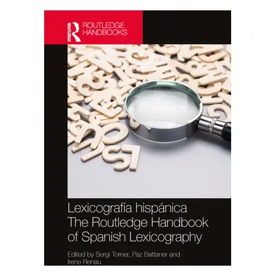 "Lexicografa hispnica / The Routledge Handbook of Spanish Lexicography" - "" ("Torner Sergi")