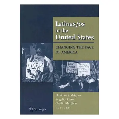 "Latinas/OS in the United States: Changing the Face of Amrica" - "" ("Rodriguez Havidan")