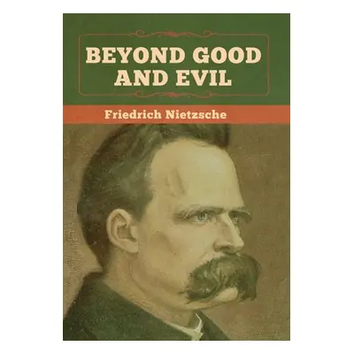 "Beyond Good and Evil" - "" ("Nietzsche Friedrich")