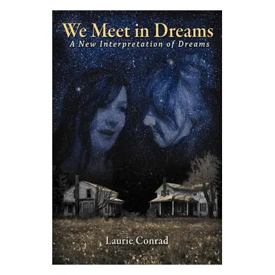 "We Meet in Dreams: A New Interpretation of Dreams" - "" ("Conrad Laurie")