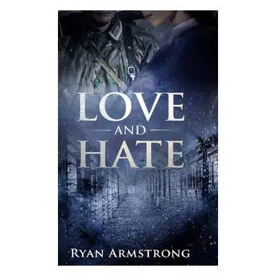 "Love and Hate: In Nazi Germany" - "" ("Armstrong Ryan")