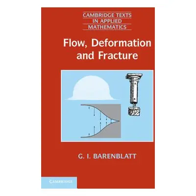 "Flow, Deformation and Fracture: Lectures on Fluid Mechanics and the Mechanics of Deformable Sol