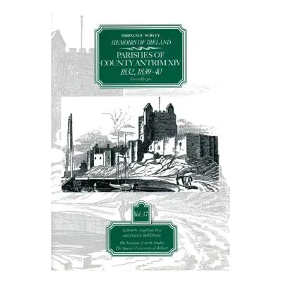 "Ordnance Survey Memoirs of Ireland, Vol 37: County Antrim XIV, 1832, 1839-40" - "" ("Day A.")