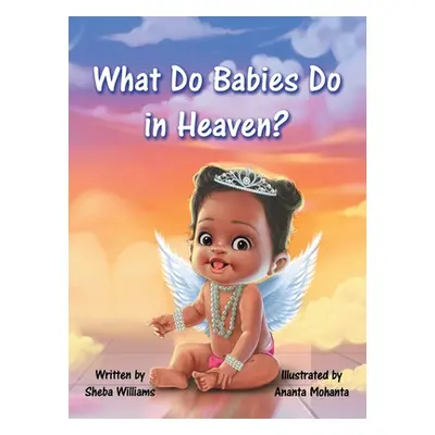 "What Do Babies Do in Heaven?" - "" ("Williams Sheba")