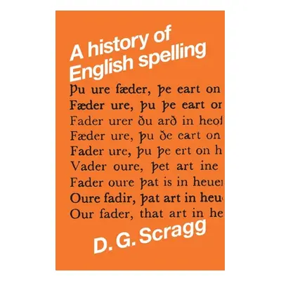 "A History of English Spelling" - "" ("Scragg D. G.")