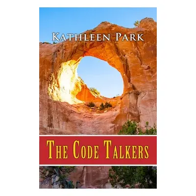 "The Code Talkers" - "" ("Park Kathleen")