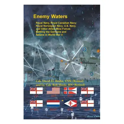 "Enemy Waters: Royal Navy, Royal Canadian Navy, Royal Norwegian Navy, U.S. Navy, and other Allie