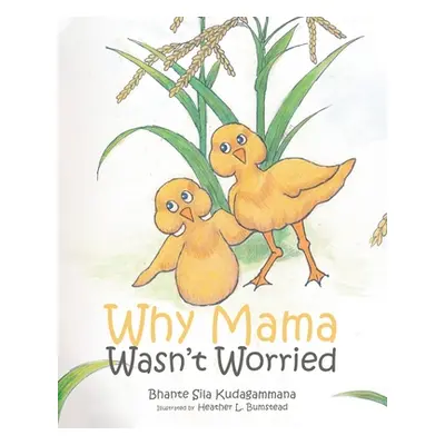 "Why Mama Wasn't Worried" - "" ("Kudagammana Bhante Sila")