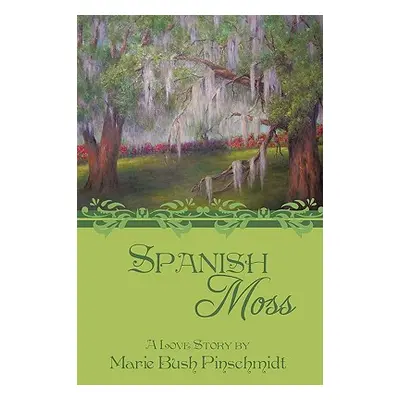 "Spanish Moss" - "" ("Bush Pinschmidt Marie")