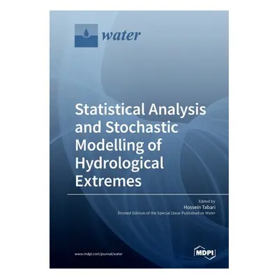 "Statistical Analysis and Stochastic Modelling of Hydrological Extremes" - "" ("Tabari Hossein")