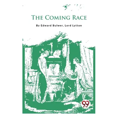 "The Coming Race" - "" ("Edward Bulwer Lord Lytton")