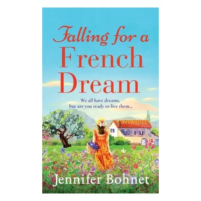 "Falling for a French Dream" - "" ("Bohnet Jennifer")