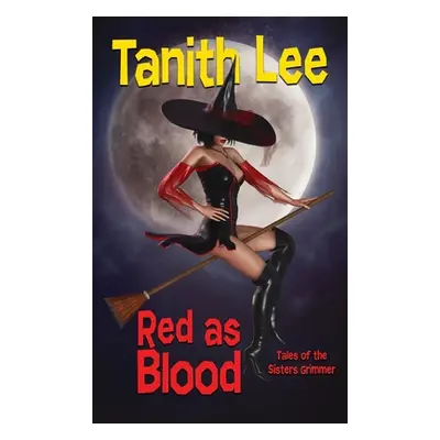 "Red as Blood: Tales of the Sisters Grimmer" - "" ("Lee Tanith")