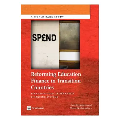 "Reforming Education Finance in Transition Countries: Six Case Studies in Per Capita Financing S