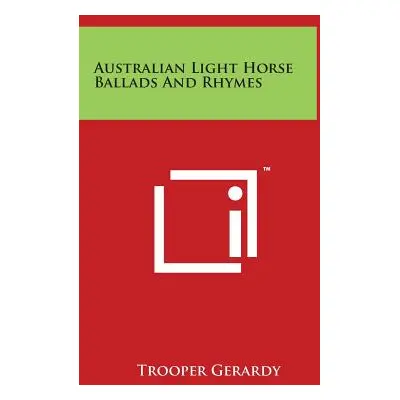 "Australian Light Horse Ballads And Rhymes" - "" ("Gerardy Trooper")