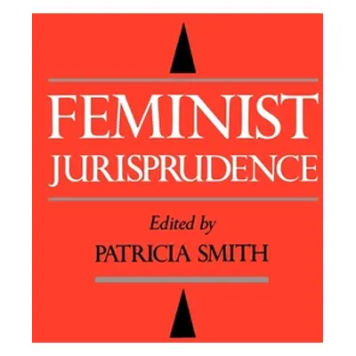 "Feminist Jurisprudence" - "" ("Smith Patricia")