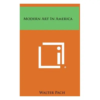 "Modern Art in America" - "" ("Pach Walter")