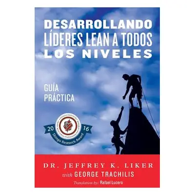 "Desarrollando Lideres Lean a Todos Los Niveles: Guia Practica" - "" ("Trachilis George")