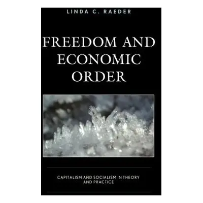 "Freedom and Economic Order: Capitalism and Socialism in Theory and Practice" - "" ("Raeder Lind