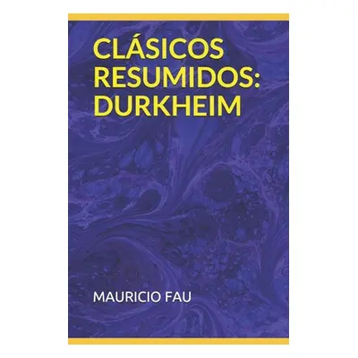 "Clsicos Resumidos: Durkheim" - "" ("Fau Mauricio")