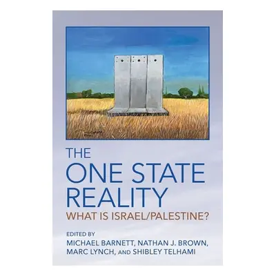 "The One State Reality: What Is Israel/Palestine?" - "" ("Barnett Michael")