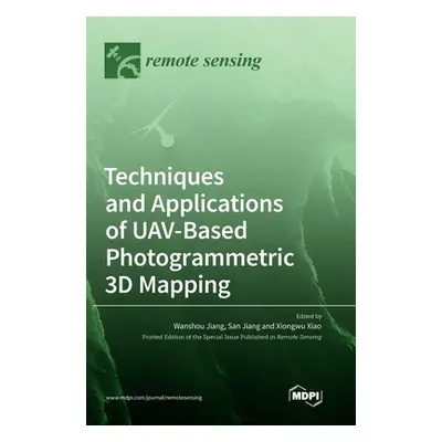 "Techniques and Applications of UAV-Based Photogrammetric 3D Mapping" - "" ("Jiang Wanshou")