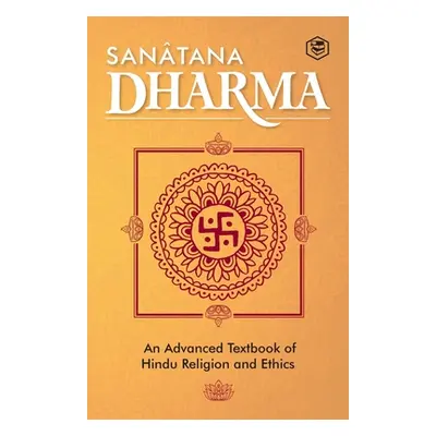 "Sanatana Dharma: An Elementary Text Book of Hindu Religion and Ethics" - "" ("Central Hindu Col