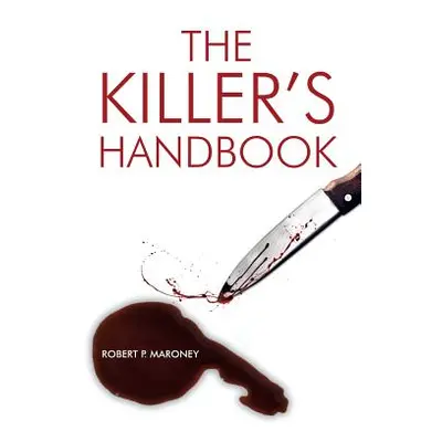 "The Killer's Handbook" - "" ("Maroney Robert P.")