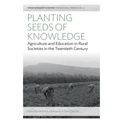 "Planting Seeds of Knowledge: Agriculture and Education in Rural Societies in the Twentieth Cent