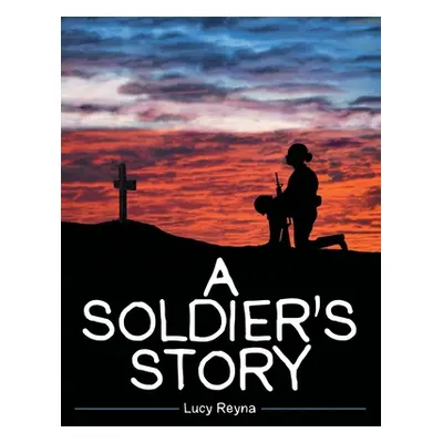 "A Soldier's Story" - "" ("Reyna Lucy")