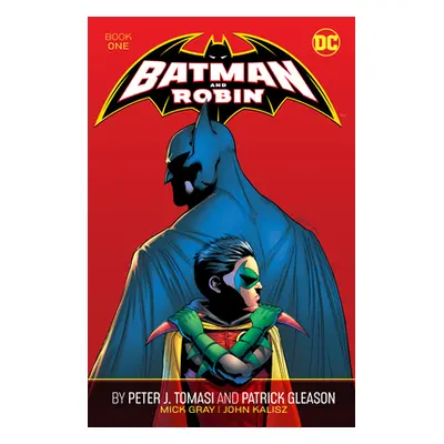 "Batman and Robin by Peter J. Tomasi and Patrick Gleason Book One" - "" ("Tomasi Peter J.")