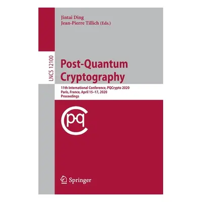 "Post-Quantum Cryptography: 11th International Conference, Pqcrypto 2020, Paris, France, April 1