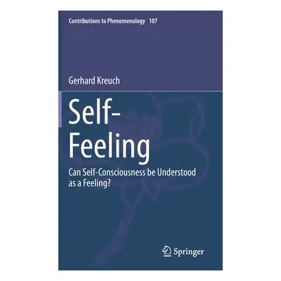 "Self-Feeling: Can Self-Consciousness Be Understood as a Feeling?" - "" ("Kreuch Gerhard")